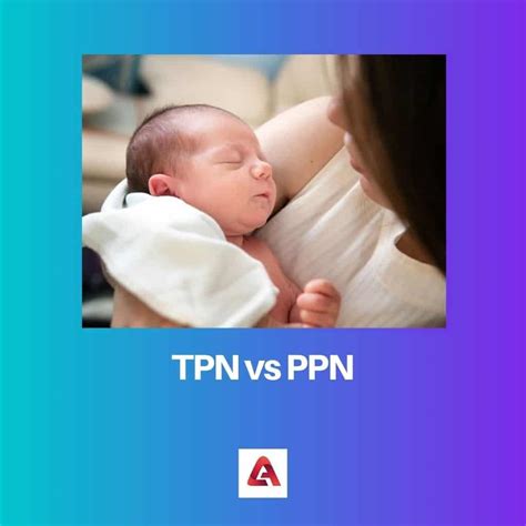 TPN vs PPN: Difference and Comparison