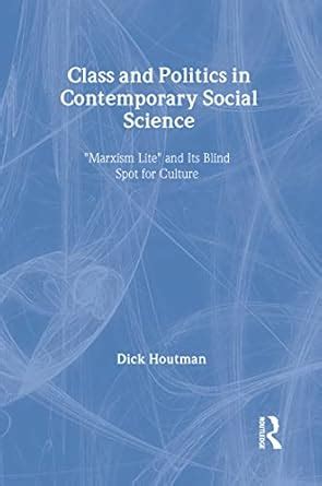 Buy Class and Politics in Contemporary Social Science: Marxism Lite and ...