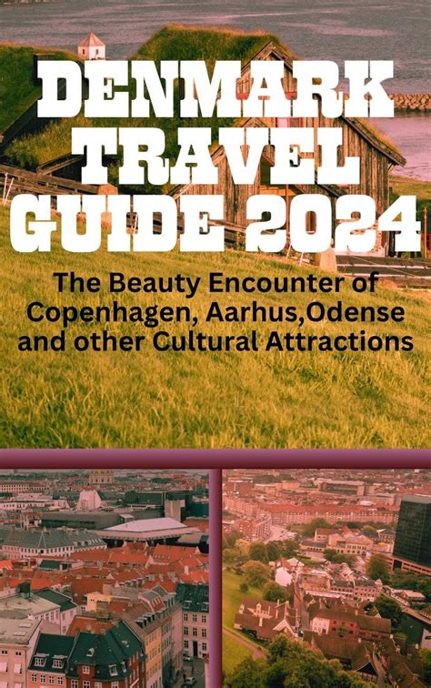 DENMARK TRAVEL GUIDE 2024: The Beauty Encounter of Copenhagen, Aarhus ...