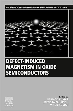 Defect-Induced Magnetism in Oxide Semiconductors (Woodhead Publishing ...
