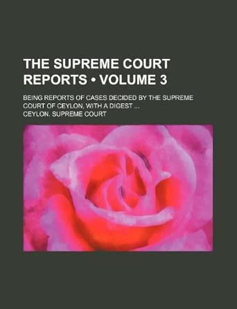 The Supreme Court Reports (Volume 3); Being Reports of Cases Decided by ...