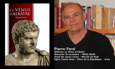 Pierre Forni dédicace La Vénus d'albâtre - De natura rerum