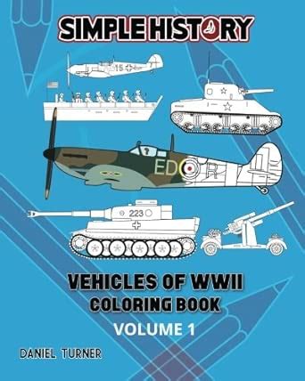 Buy Simple History: Vehicles of World War II Coloring Book - Volume 1 ...