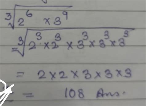 cube root of 2⁶×3⁹ pls explain it - Brainly.in