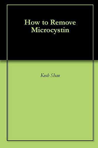 How to Remove Microcystin eBook : Shan, Kosh: Amazon.in: Kindle Store