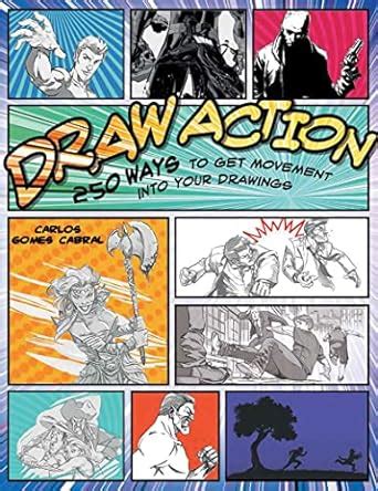 Buy Draw Action: 250 Ways to Get Movement into Your Drawings Book ...
