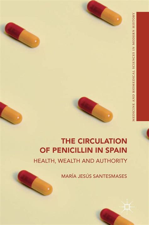 Buy The Circulation of Penicillin in Spain: , Wealth and Authority ...