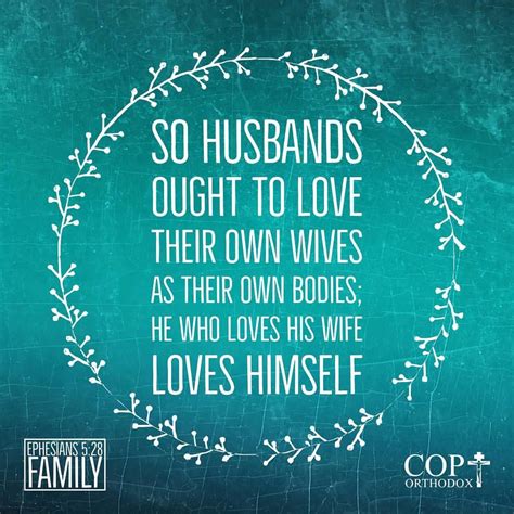 Ephesians 5:28 So husbands ought to love their own wives as their own ...