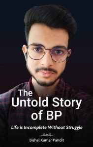 The Untold Story of BP - Life is Incomplete Without Struggle: Buy The ...