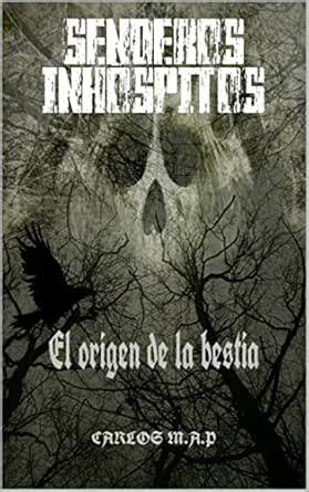SENDEROS INHÓSPITOS: El origen de la bestia (Spanish Edition) eBook : M ...