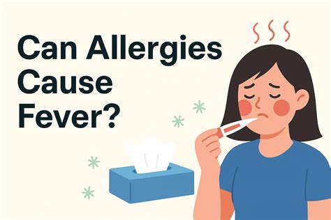 Can Allergies Cause Fever? What Doctors Say