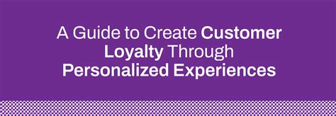 Ways to Build Customer Loyalty Through Personalized Experiences