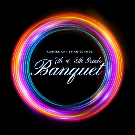 Carmel Christian School: Join us for the 7th & 8th Grade Banquet!