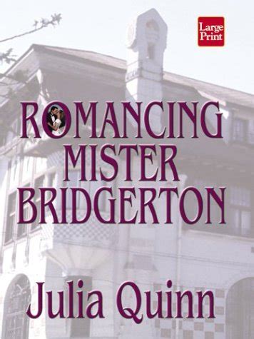 Romancing Mister Bridgerton (Wheeler Large Print Book Series) : Quinn ...