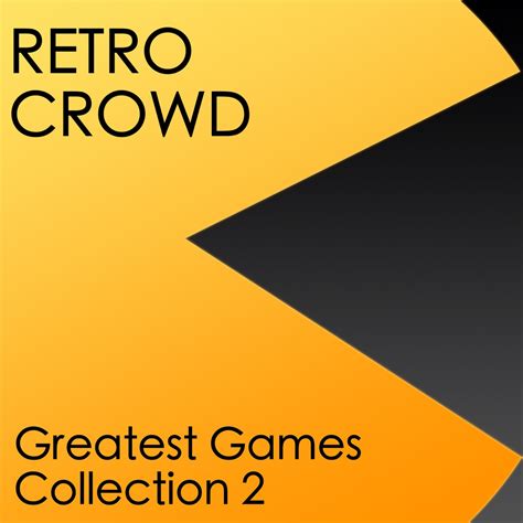 ‎Greatest Games Collection 2 - Retro Crowd의 앨범 - Apple Music