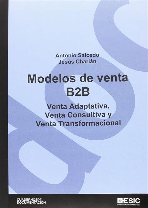 Buy Modelos de venta B2B: Venta adaptativa, venta consultiva y venta ...