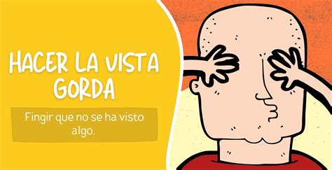 Hacer la vista gorda