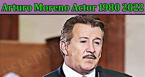Arturo Moreno Actor 1980-2022