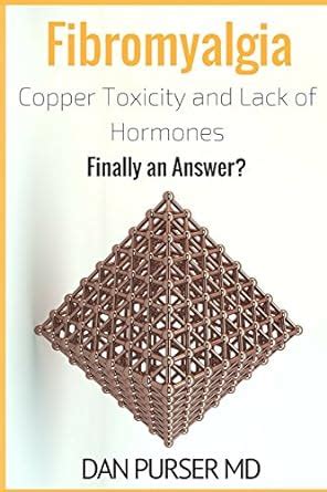 Buy Fibromyalgia: Copper Toxicity and Lack of Hormones: Finally an ...