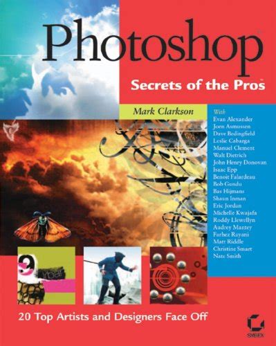 Photoshop® Secrets of the ProsTM: 20 Top Artists and Designers Face Off ...