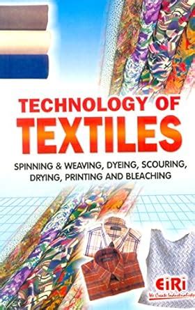 Buy Technology Of Textiles (Spinning & Weaving, Dyeing, Scouring ...