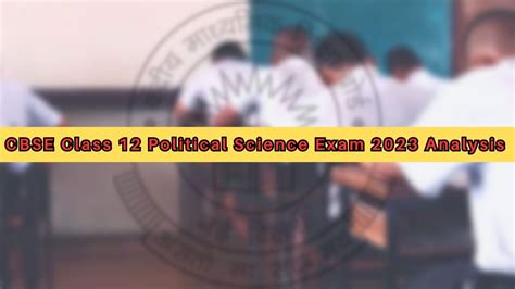 CBSE Class 12 Political Science Paper Analysis 2023: Exam Review ...