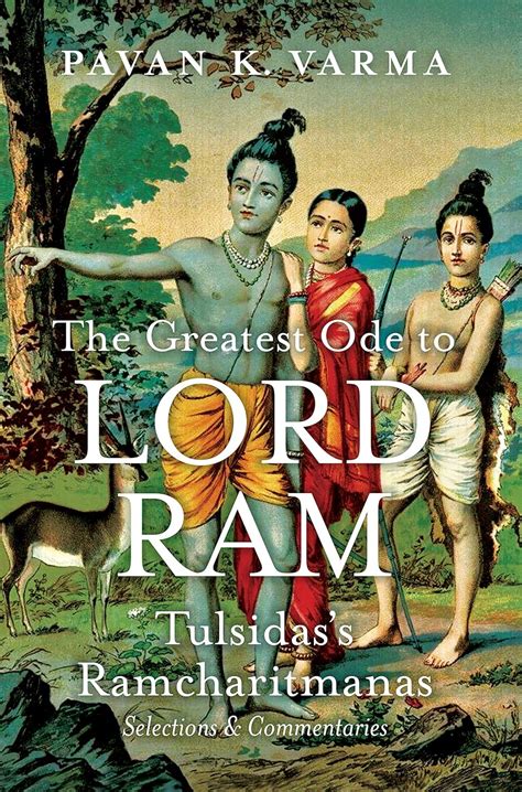 The Greatest Ode to Lord Ram: Tulsidas's Ramcharitmanas; Selections ...
