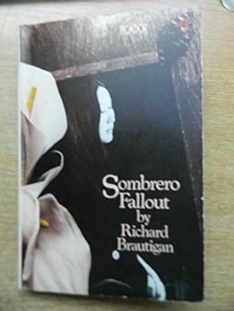 Sombrero Fallout (Picador Books) : Brautigan, Richard: Amazon.in: Books