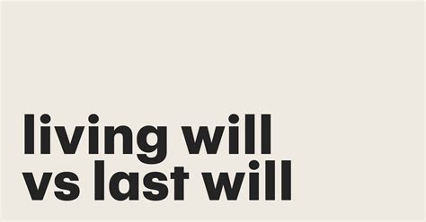 Living will vs. Last Will: Understanding the differences - PandaDoc
