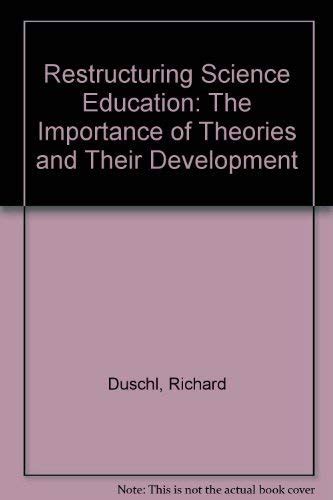 Buy Restructuring Science Education: The Importance of Theories and ...