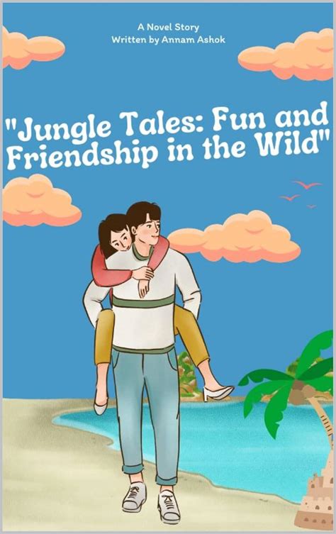 "Jungle Tales: Fun and Friendship in the Wild" eBook : Ashok, Annam ...