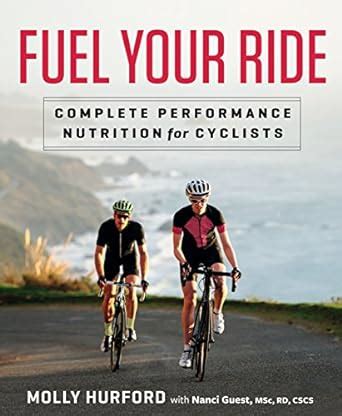 Fuel Your Ride: Complete Performance Nutrition for Cyclists eBook ...
