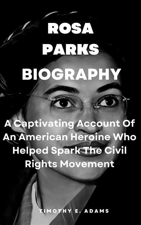 Rosa Parks Biography: A Captivating Account Of An American Heroine Who ...