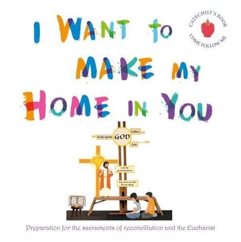 Buy I Want to Make My Home in You - Catechist's book: Preparation for ...