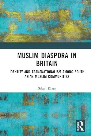 Muslim Diaspora in Britain: Identity and Transnationalism among South ...