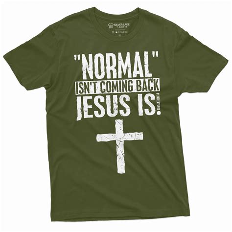 Normal is not coming back Jesus is T-shirt Christian Jesus Christ Mens ...
