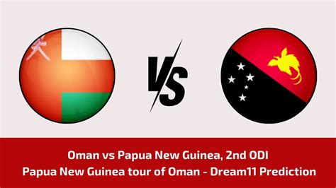 OMN vs PNG Dream11 Prediction, Oman vs Papua New Guinea Dream11 Team ...