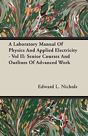 Buy A Laboratory Manual Of Physics And Applied Electricity - Vol II ...