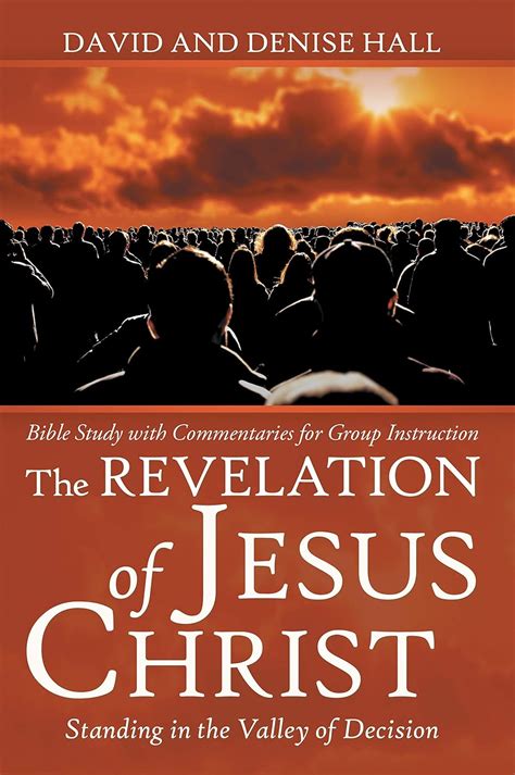 The Revelation of Jesus Christ: Standing in the Valley of Decision ...