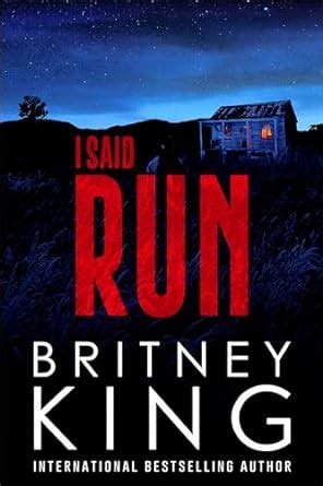 I Said Run: A Psychological Thriller eBook : King, Britney : Amazon.in ...