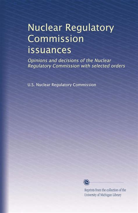 Nuclear Regulatory Commission issuances: Opinions and decisions of the ...