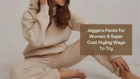 Joggers Pants for Women: 6 Super Cool Styling Ways To Try – Salty ...