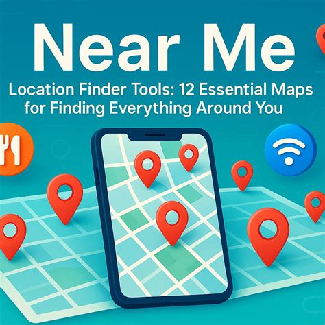 "Near Me" Location Finder Tools: 12 Essential Maps For Finding Everything Around You - October ...