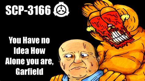 You vs SCP-3166 (You Have No Idea How Alone You Are, Garfield)