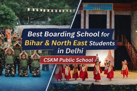Best Boarding School for Bihar & North East Students in Delhi | CSKM ...