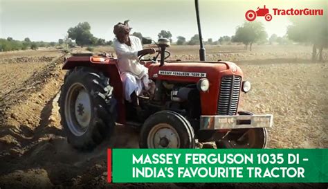 Massey Ferguson 1035 DI - India's Favourite Tractor