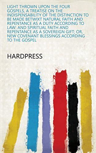 Light thrown upon the four Gospels, a treatise on the indispensability ...