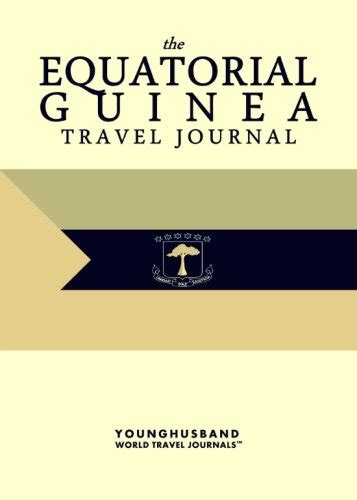 The Equatorial Guinea Travel Journal : Younghusband World Travel ...