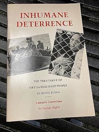 Inhumane Deterrence: The Treatment of Vietnamese Boat People in Hong ...