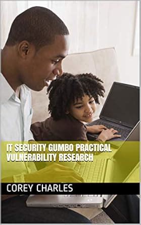 IT Security Gumbo Practical Vulnerability Research eBook : Charles ...